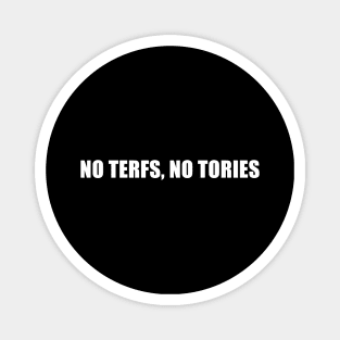 No Tories, No Terfs Magnet